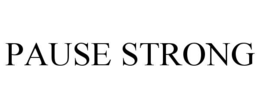 PAUSE STRONG