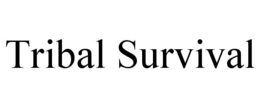 TRIBAL SURVIVAL