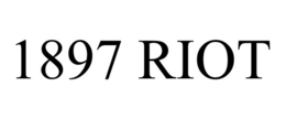 1897 RIOT