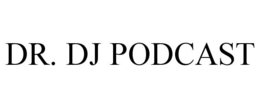 DR. DJ PODCAST