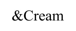 &CREAM