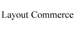 LAYOUT COMMERCE
