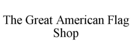 THE GREAT AMERICAN FLAG SHOP
