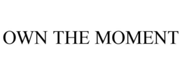 OWN THE MOMENT