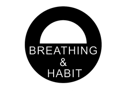 BREATHING & HABIT