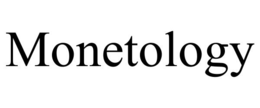 MONETOLOGY
