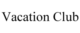 VACATION CLUB