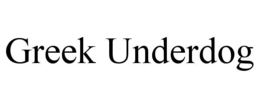 GREEK UNDERDOG