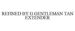 REFINED BY G GENTLEMAN TAN EXTENDER