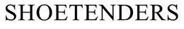 SHOETENDERS