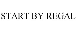 START BY REGAL