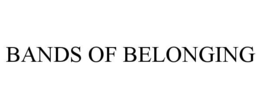 BANDS OF BELONGING
