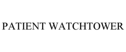 PATIENT WATCHTOWER