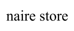 NAIRE STORE