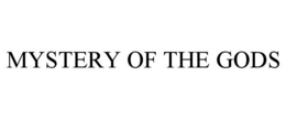 MYSTERY OF THE GODS