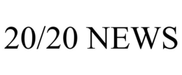 20/20 NEWS