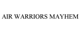 AIR WARRIORS MAYHEM