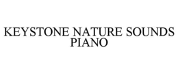 KEYSTONE NATURE SOUNDS PIANO