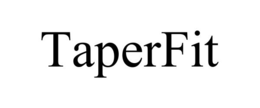 TAPERFIT