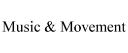 MUSIC & MOVEMENT