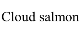 CLOUD SALMON