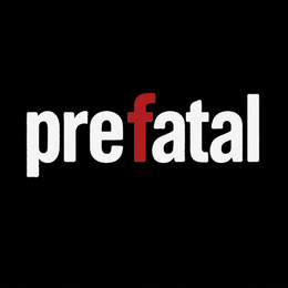 PREFATAL