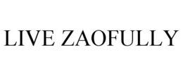 LIVE ZAOFULLY