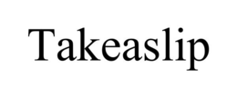 TAKEASLIP