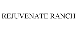 REJUVENATE RANCH