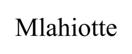 MLAHIOTTE