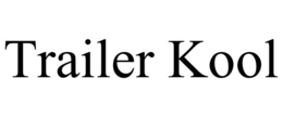 TRAILER KOOL