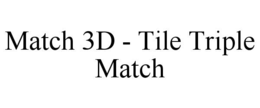 MATCH 3D - TILE TRIPLE MATCH