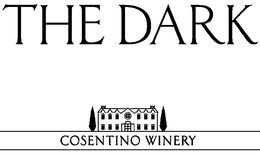 THE DARK COSENTINO WINERY