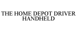 THE HOME DEPOT DRIVER HANDHELD