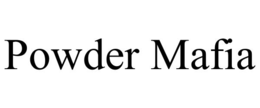 POWDER MAFIA