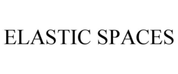ELASTIC SPACES