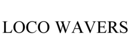 LOCO WAVERS