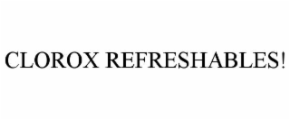 CLOROX REFRESHABLES!