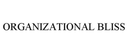 ORGANIZATIONAL BLISS