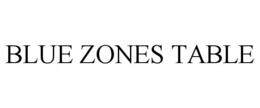 BLUE ZONES TABLE