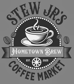 STEW JR'S HOMETOWN BREW EST. 2025 COFFEE MARKET