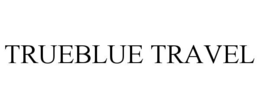 TRUEBLUE TRAVEL