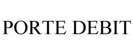 PORTE DEBIT