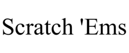 SCRATCH 'EMS