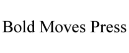 BOLD MOVES PRESS