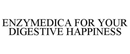 ENZYMEDICA FOR YOUR DIGESTIVE HAPPINESS