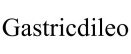 GASTRICDILEO