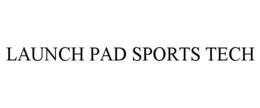 LAUNCH PAD SPORTS TECH