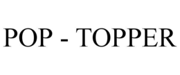 POP - TOPPER