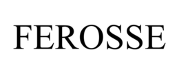 FEROSSE